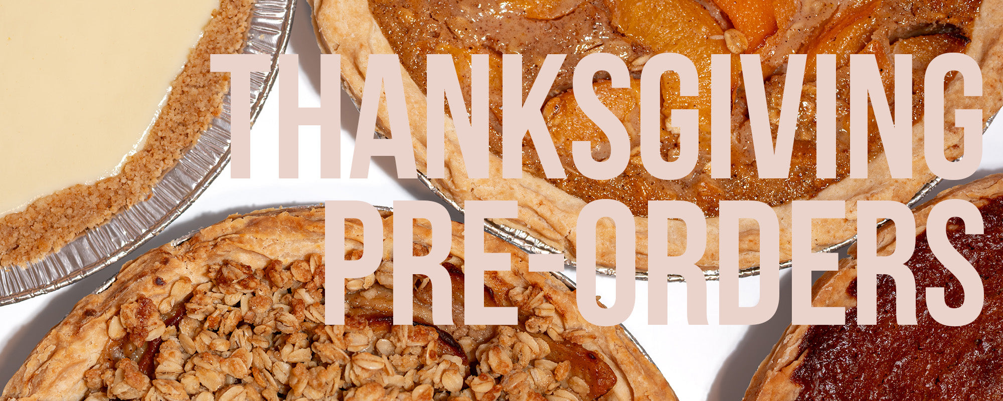 Thanksgiving Pre-Orders - Justice of the Pies